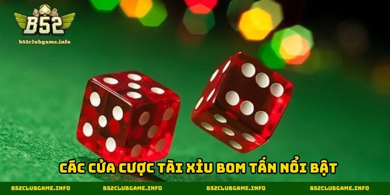 Các cửa cược tài xỉu nổi bật