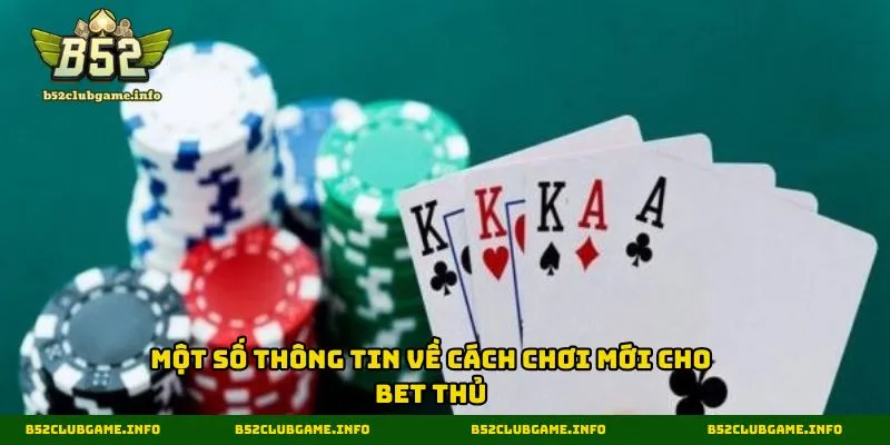 Một số thông tin về cách chơi mới cho bet thủ