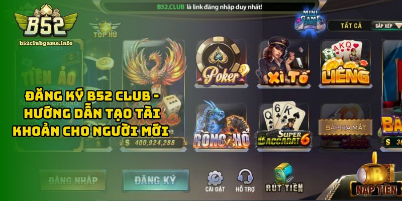 Đăng Ký B52 CLUB - Hướng Dẫn Tạo Tài Khoản Cho Người Mới