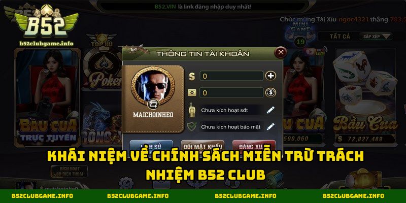 Khái niệm về chính sách miễn trừ trách nhiệm B52 CLUB