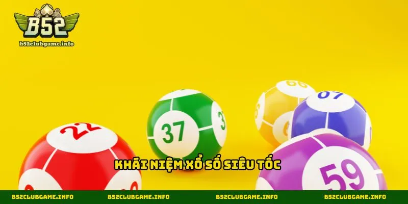 Khái niệm xổ số siêu tốc
