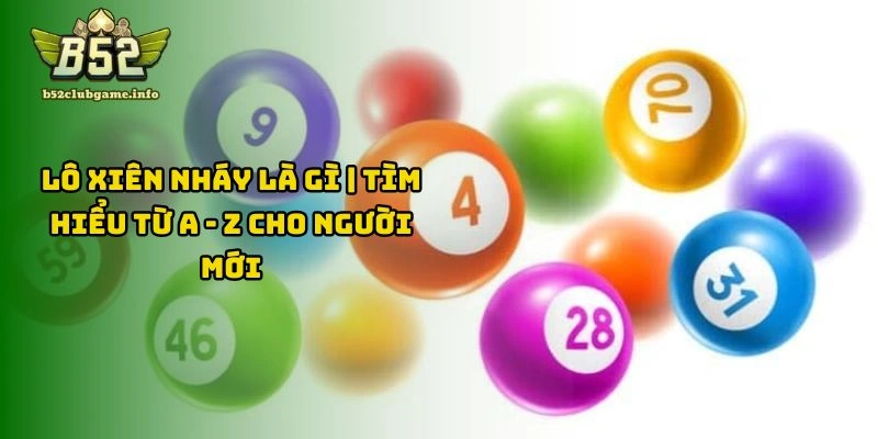 Lô Xiên Nháy Là Gì | Tìm Hiểu Từ A - Z Cho Người Mới