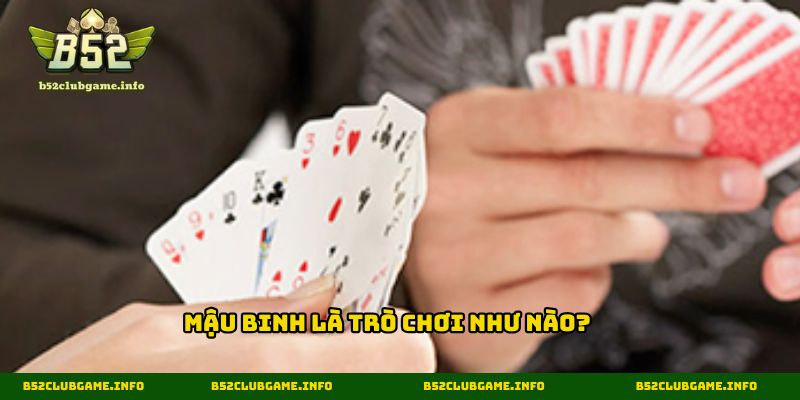 Mậu binh là trò chơi như nào?