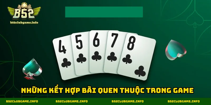 Những kết hợp bài quen thuộc trong game