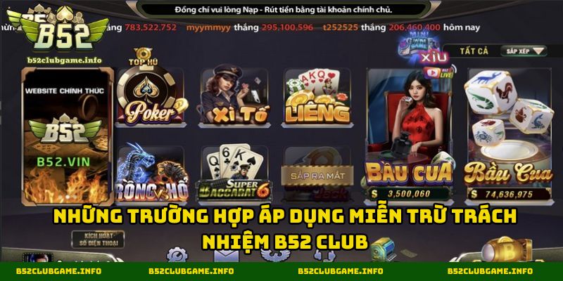 Những trường hợp áp dụng miễn trừ trách nhiệm B52 CLUB