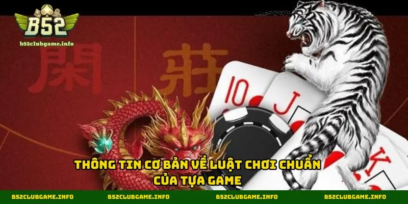 Thông tin cơ bản về luật chơi chuẩn của tựa game