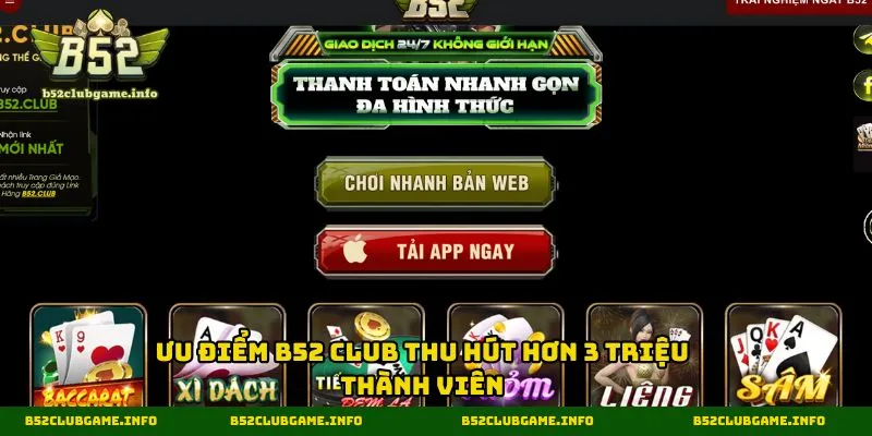 Ưu điểm B52 CLUB thu hút hơn 3 triệu thành viên