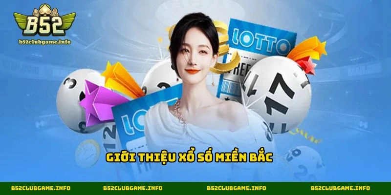 Giới thiệu xổ số miền Bắc